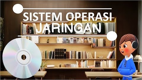 Video Pembelajaran Ep 4 Administrasi Sistem Jaringan XI TKJ SMK Sistem Operasi Jaringan