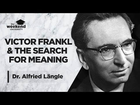 Victor Frankl, Logotherapy, Existential Analysis & The Meaning of Life- Dr Alfried Längle, M.D., PhD