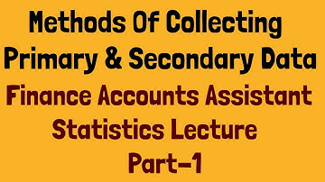 Methods Of Collecting Primary & Secondary Data || Statistics Lecture Part-1