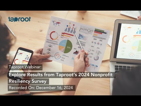 Explore Results from Taproot’s 2024 Nonprofit Resiliency Survey - video from Taproot Foundation