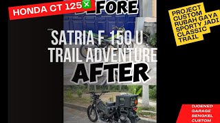 SATRIA Fu 150  ,Di custom jadi beda aja !!! Honda CT rasa suzuki 150 cc