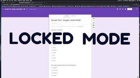 The Long-Awaited Locked Mode | Google Forms