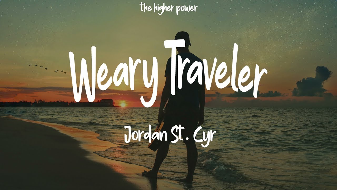 Jordan St. Cyr - Weary Traveler (Lyrics) | 1 Hour Jordan St. Cyr - Weary Traveler (Lyrics) | 1 Hour