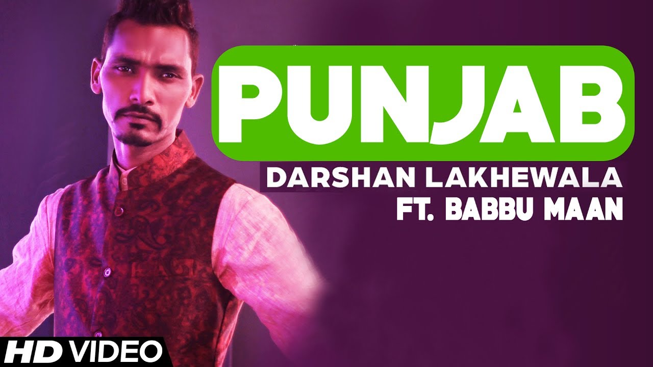 Punjab   Darshan Lakhewala ft Babbu Maan   Latest Punjabi Songs 2017