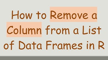 How to Remove a Column from a List of Data Frames in R