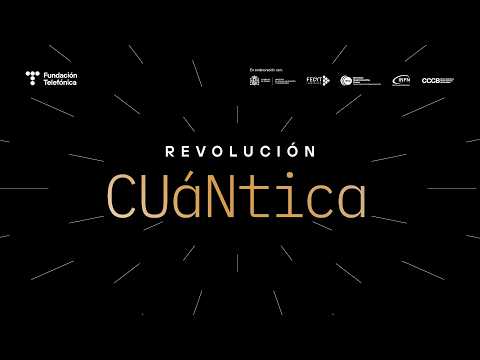 Revolucion Cuantica: Trailer (Fundacion Telefonica)