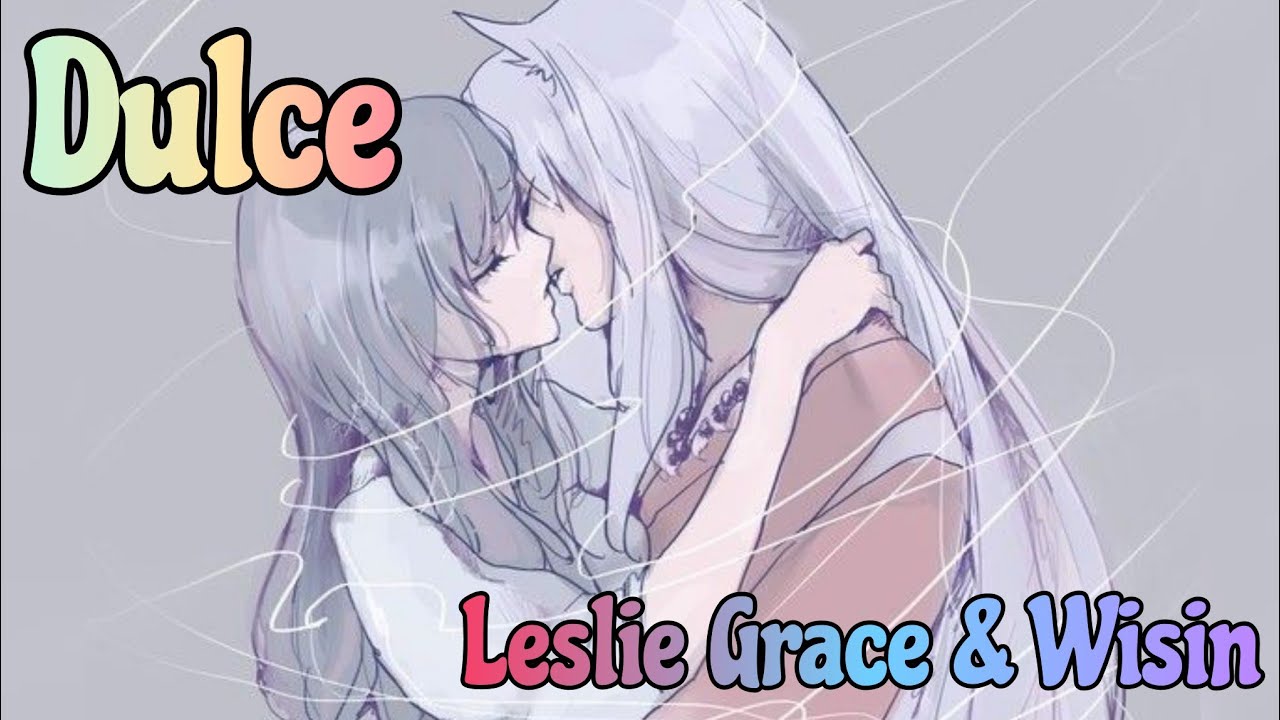 Dulce LESLIE GRACE & WISIN Inuyasha y Kagome - INUYASHA