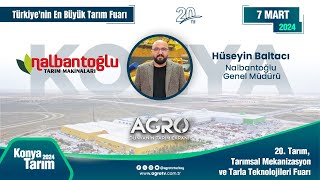 Nalbantoğlu Yönetim Kurulu Başkanı Hüseyin Baltaci Konya Tarım Fuarı 2024