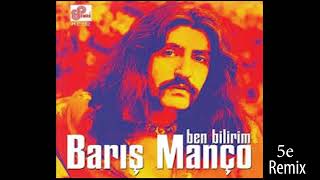 Barış Manço - Ben Bilirim (5E Remix)