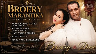 BROERY MARANTIKA FT DEWI YULL TEMBANG KENANGAN LAGU PILIHAN TERBAIK | JANGAN ADA DUSTA