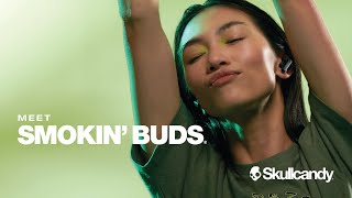 Meet Smokin' Buds | Skullcandy