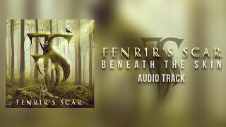 Beneath The Skin - Fenrir&#39;s Scar [Official Audio]