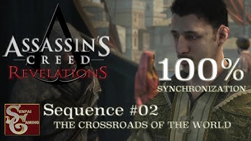 Assassins Creed Revelations | Sequence #02 | The Crossroads Of The World (100% Sync)