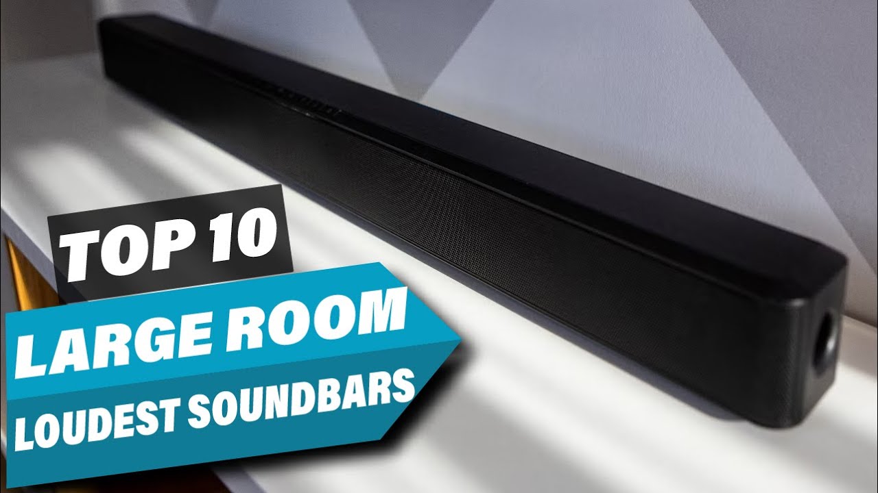 Best Loudest Large In 2023 - Top 10 Loudest Soundbars Large Rooms Review - YouTube