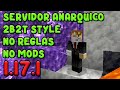 Mi Server ANÁRQUICO 1.17 NO PREMIUM no mods no reglas 2b2t style.