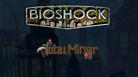 Featured Video: Total Miner  Cinematic  Bioshocks Rapture
