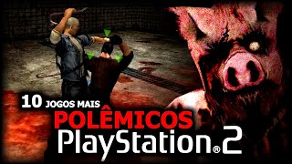 TOP 10 JOGOS MAIS POLÊMICOS DO PLAYSTATION 2