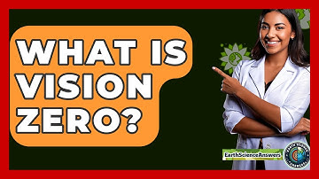 What Is Vision Zero? - Earth Science Answers