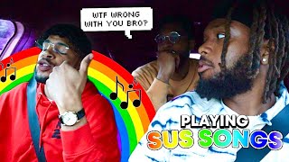 PLAYING &quot;SUS&quot; SONGS INFRONT OF THE GANG... *HILARIOUS*