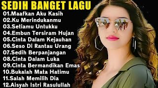 KUMPULAN LAGU KENANGAN PALING SEDIH BUAT MANTAN||SEDIH BANGET BIKIN NANGIS