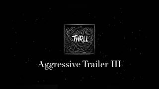 THRLL - Aggressive Trailers III | Dark Orchestral Hybrid Trailer (Royalty Free)