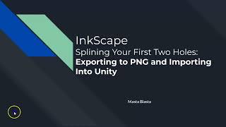 Inkscape: Splining Your First Two Hole - Exporting to PNG and Importing Into Unity(V4.1)