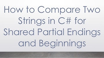 How to Compare Two Strings in C#  for Shared Partial Endings and Beginnings