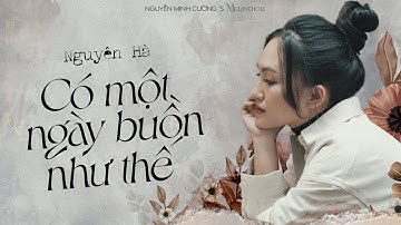 Có Một Ngày Buồn Như Thế - Nguyên Hà | St. Nguyễn Minh Cường