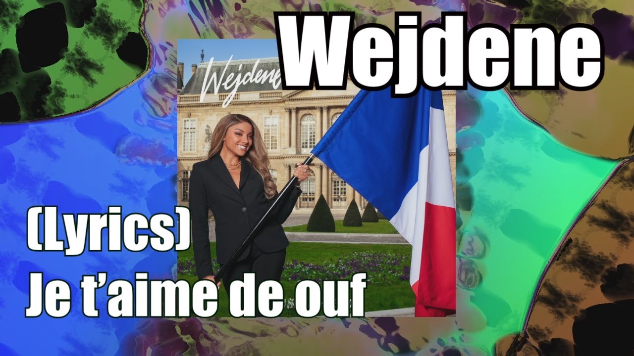 Wejdene - (Lyrics) Je t’aime de ouf - YouTube