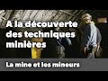 A la découverte des techniques minières