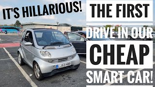 The *FIRST DRIVE* in our CHEAP Smart Car! - It's HILARIOUS!!