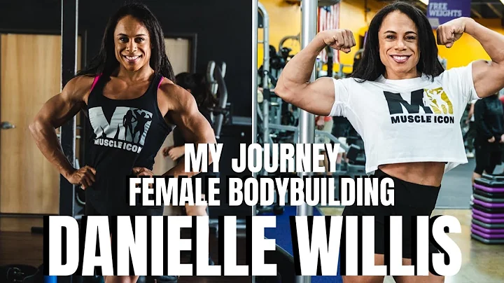 IFBB Pro Danielle Willis This is My Journey!