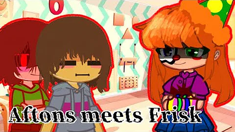 If Aftons met Frisk [FNAF + UNDERTALE] ( gacha clu...