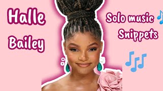 Halle Bailey Solo music 🎵 Snippets 🥰 (ethereal)