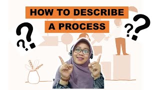 How To Describe A Process