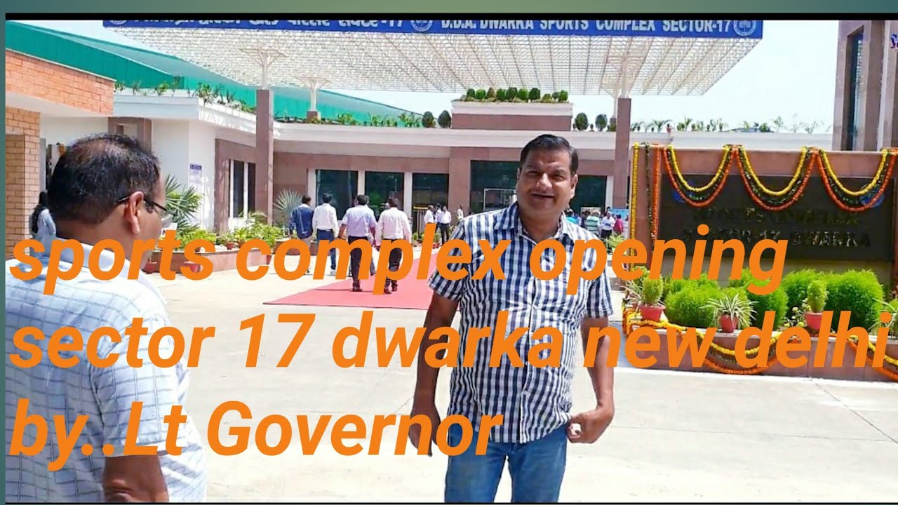 sports complex opening sector17 dwarka new delhi by..Lg Governor