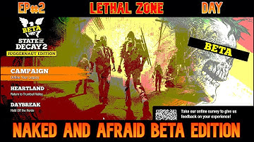 State of Decay 2- "BETA" Test Lethal Zone Naked and Afraid | Day Edition EP#2