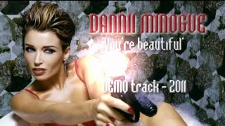 Dannii Minogue - You're beautiful (demo track 2011)