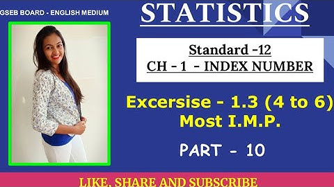 Index Number | Statistics Standard 12 gseb | Part 10 | Excersise 1.3 que 4 to 6.