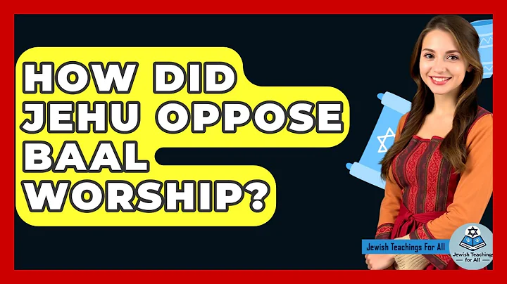 How Did Jehu Oppose Baal Worship? - Jewish Teachings For All