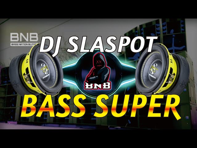 DJ SLASPOT | SPESIAL SUB BASS SUPER JERNIH class=