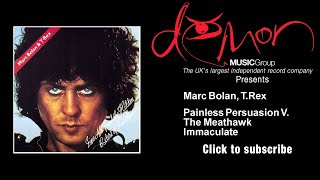 Marc Bolan, T. Rex - Painless Persuasion V. The Meathawk Immaculate