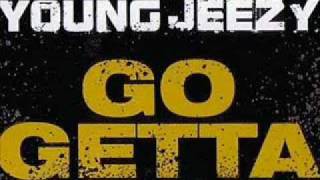 Young Jeezy Feat. R.Kelly - Go Getta (Lyrics)