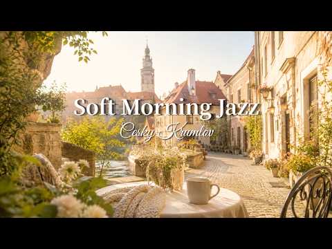 Cesky Krumlov Morning Jazz ☕ Soft Guitar & Piano Café Music