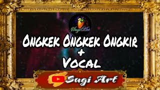 Ongkek Ongkek Ongkir  Vocal cover Fl Studio Mobile