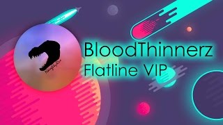 BloodThinnerz - Flatline VIP Bloodthinnerz Flatline
