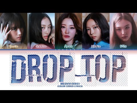 MEOVV 'DROP TOP' Lyrics (미야오 DROP TOP 가사) (Color Coded Lyrics)
