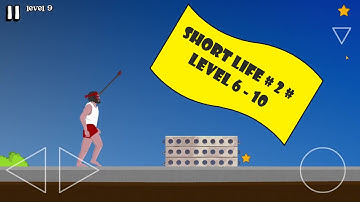 Short Life # 2 # level 6 -10 # Gameplay