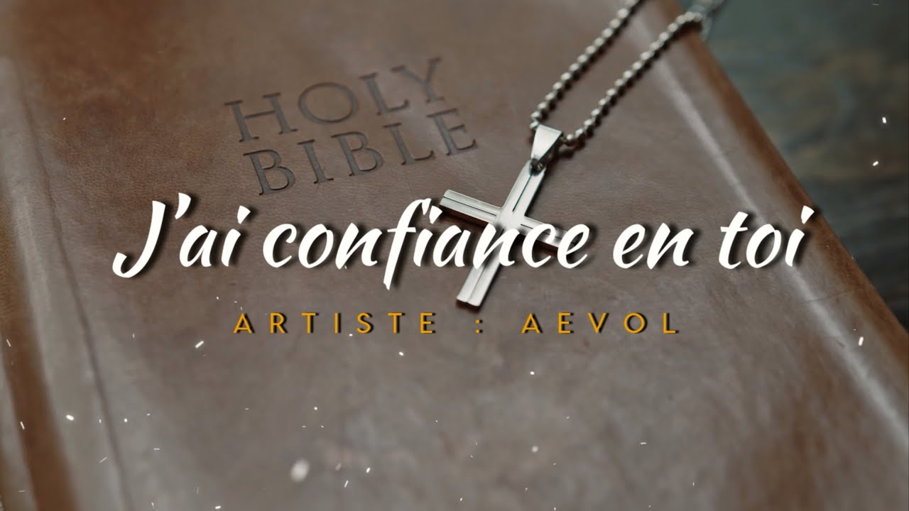 Aevol - J'ai confiance en toi (Lyrics Officiel)