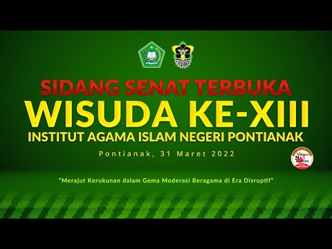 Wisuda Ke-XIII IAIN Pontianak  | Sesi 1 | 31 Maret 2022